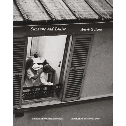 Hervé Guibert: Suzanne and Louise - Paperback