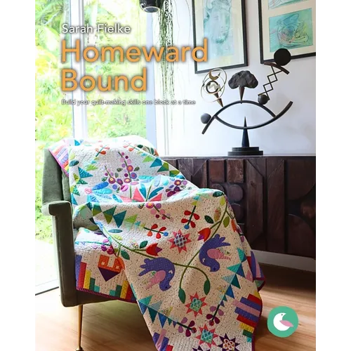 Homeward Bound Quilt Pattern and Videos: Build your quilt-making skills one step at a time - Paperback