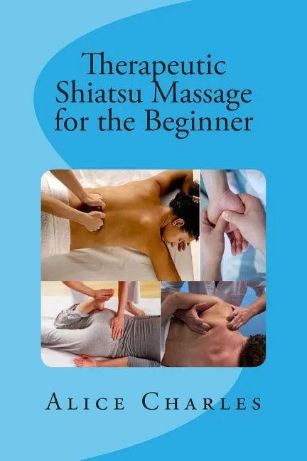 Therapeutic Shiatsu Massage for the Beginner - Paperback