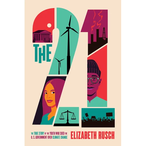 The Twenty-One: The True Story of the Youth Who Sued the U.S. Government Over Climate Change - Hardcover