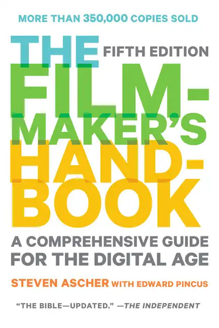 The Filmmaker's Handbook: A Comprehensive Guide for the Digital Age: Fifth Edition - Paperback