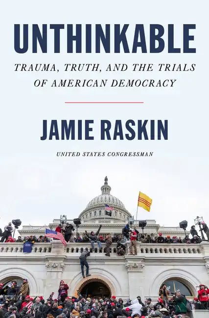Unthinkable: Trauma, Truth, and the Trials of American Democracy - Paperback