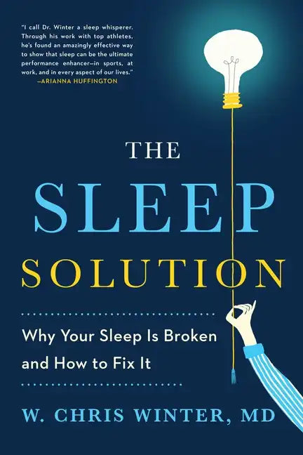 The Sleep Solution: Why Your Sleep Is Broken and How to Fix It - Paperback