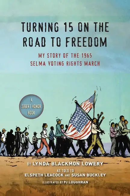 Turning 15 on the Road to Freedom: My Story of the 1965 Selma Voting Rights March - Paperback