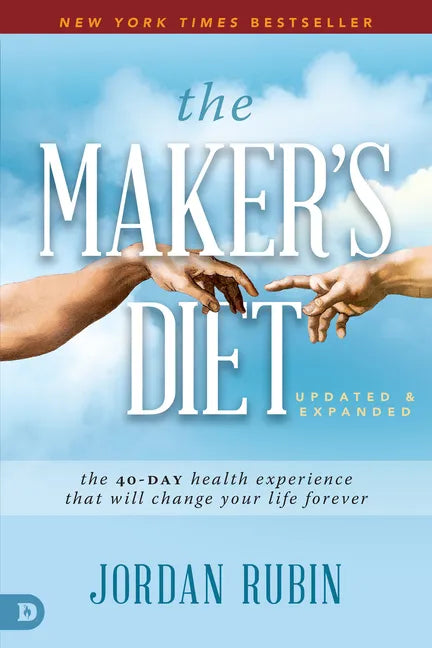 The Maker's Diet: Updated and Expanded: The 40-Day Health Experience That Will Change Your Life Forever - Paperback