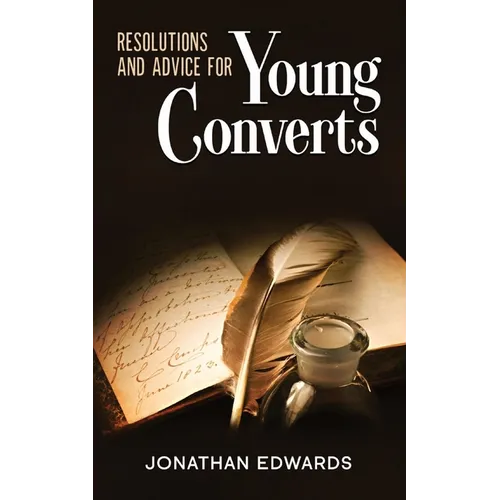 Resolutions and Advice to Young Converts: Annotated - Paperback
