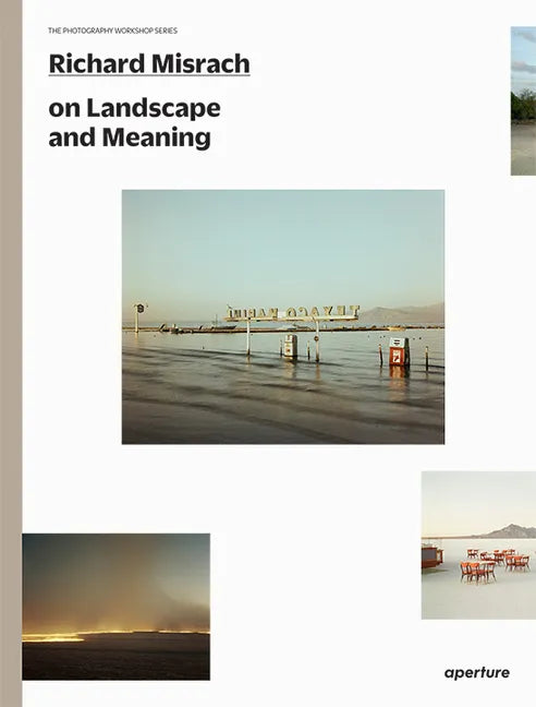 Richard Misrach on Landscape and Meaning - Paperback