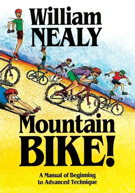Mountain Bike!: A Manual of Beginning to Advanced Technique - Paperback