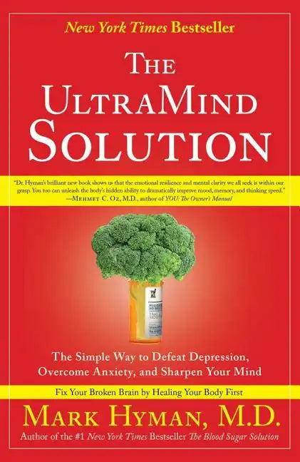 The UltraMind Solution: The Simple Way to Defeat Depression, Overcome Anxiety, and Sharpen Your Mind - Paperback
