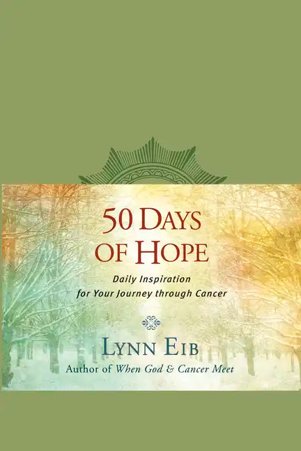 50 Days of Hope: Daily Inspiration for Your Journey Through Cancer - Leather