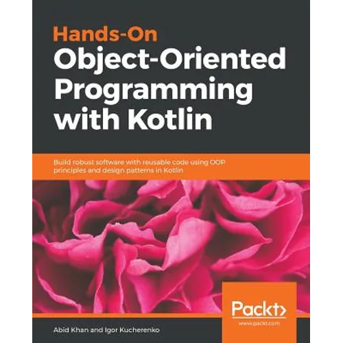 Hands-On Object-Oriented Programming with Kotlin