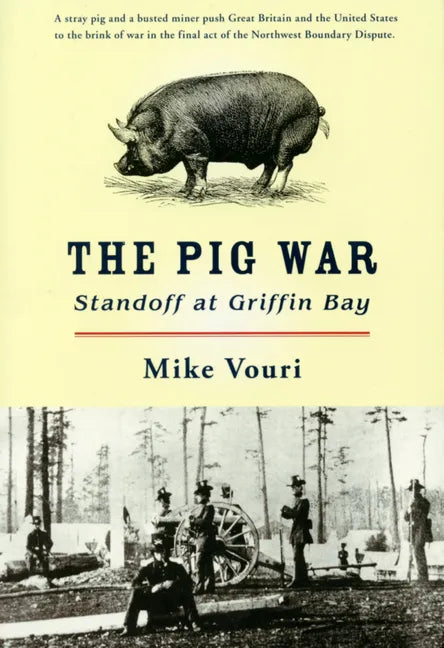 The Pig War: Standoff at Griffin Bay - Paperback
