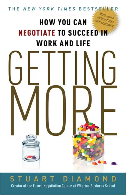 Getting More: How You Can Negotiate to Succeed in Work and Life - Paperback