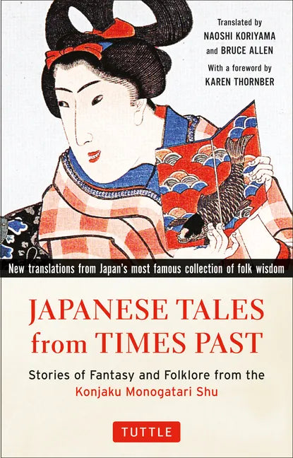Japanese Tales from Times Past: Stories of Fantasy and Folklore from the Konjaku Monogatari Shu (90 Stories Included) - Paperback