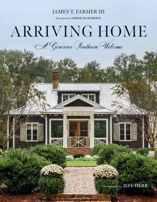 Arriving Home: A Gracious Southern Welcome - Hardcover