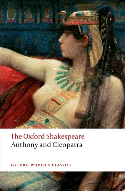 Anthony and Cleopatra: The Oxford Shakespeareanthony and Cleopatra - Paperback