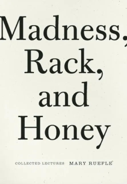 Madness, Rack, and Honey: Collected Lectures - Paperback