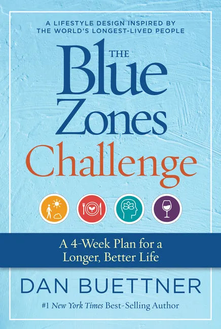 The Blue Zones Challenge: A 4-Week Plan for a Longer, Better Life - Spiral