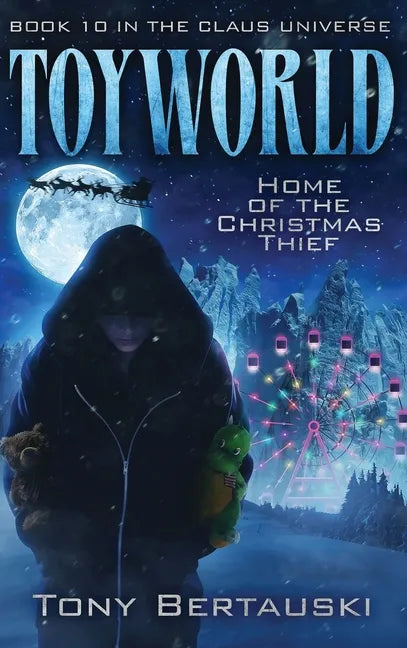 ToyWorld: Home of the Christmas Thief - Hardcover