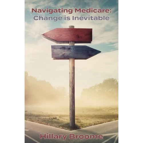 Navigating Medicare: Change Is Inevitable