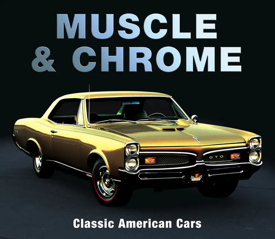 Muscle & Chrome: Classic American Cars - Hardcover