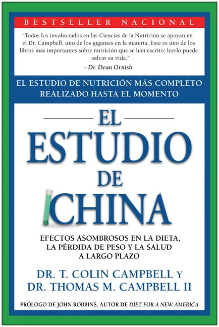 El Estudio de China: El Estudio de Nutrición Más Completo Realizado Hasta El Momento; Efectos Asombrosos En La Dieta, La Pérdida de Peso Y La Salud a - Paperback