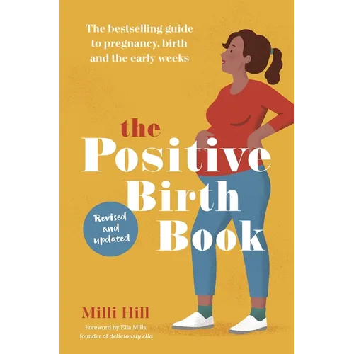 The Positive Birth Book: The Bestselling Guide to Pregnancy, Birth and the Early Weeks - Paperback