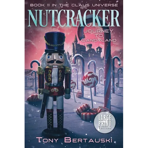 Nutcracker (Large Print): Journey to Candyland - Paperback