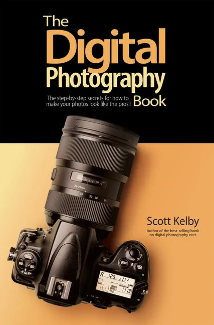 The Digital Photography Book: The Step-By-Step Secrets for How to Make Your Photos Look Like the Pros'! - Paperback