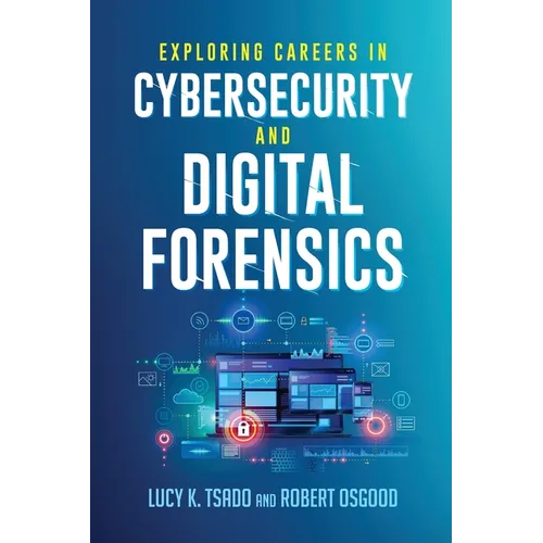 Exploring Careers in Cybersecurity and Digital Forensics - Paperback