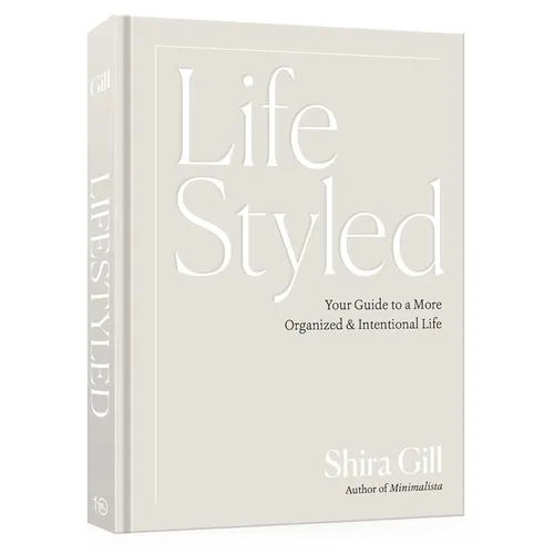 Lifestyled: Your Guide to a More Organized & Intentional Life - Hardcover