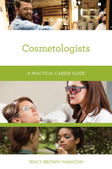 Cosmetologists: A Practical Career Guide - Paperback