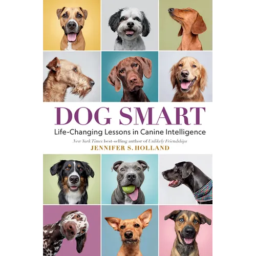 Dog Smart: Life-Changing Lessons in Canine Intelligence - Hardcover