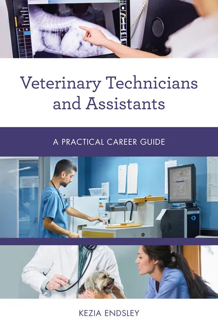 Veterinary Technicians and Assistants: A Practical Career Guide - Paperback