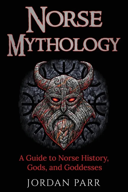 Norse Mythology: A Guide to Norse History, Gods, and Goddesses - Paperback