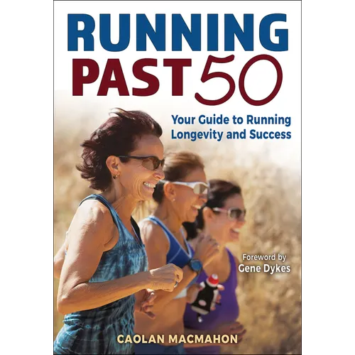 Running Past 50: Your Guide to Running Longevity and Success - Paperback
