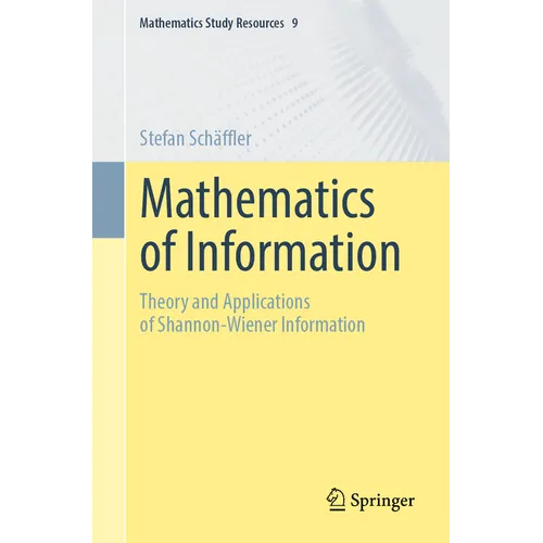 Mathematics of Information: Theory and Applications of Shannon-Wiener Information