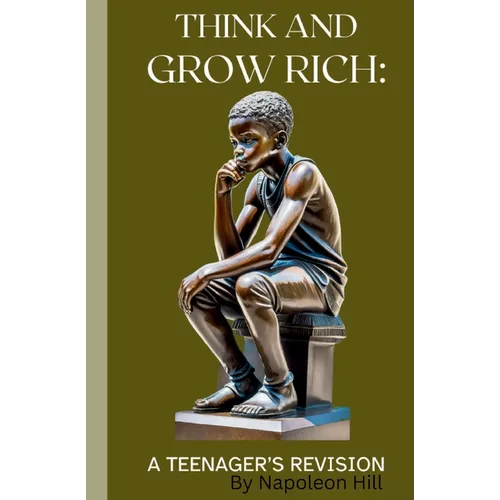 Think and Grow Rich: A Teenager's Revision (Annotated) - Paperback