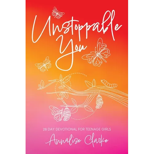 Unstoppable You: 28 Day Devotional for Teenage Girls - Paperback