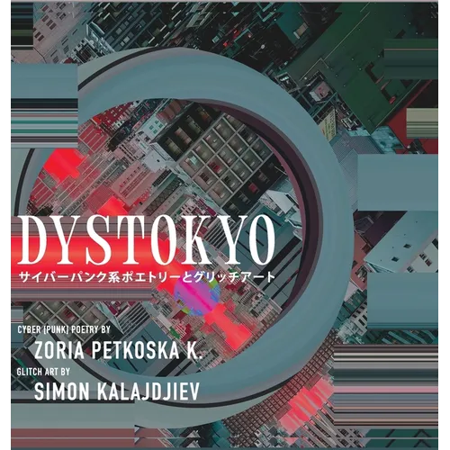 Dystokyo: Cyberpunk Poetry and Glitch Art