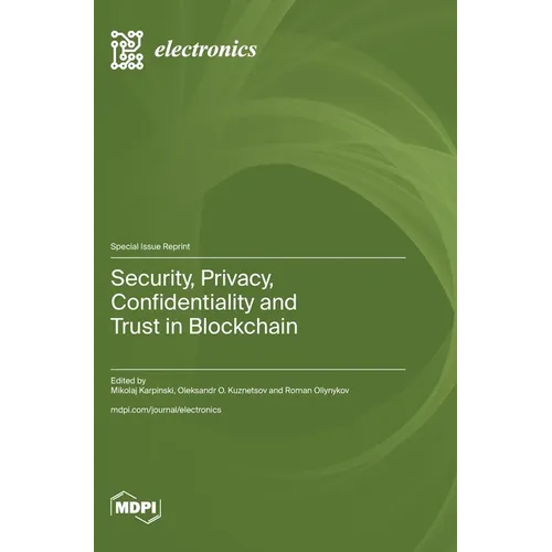 Security, Privacy, Confidentiality and Trust in Blockchain