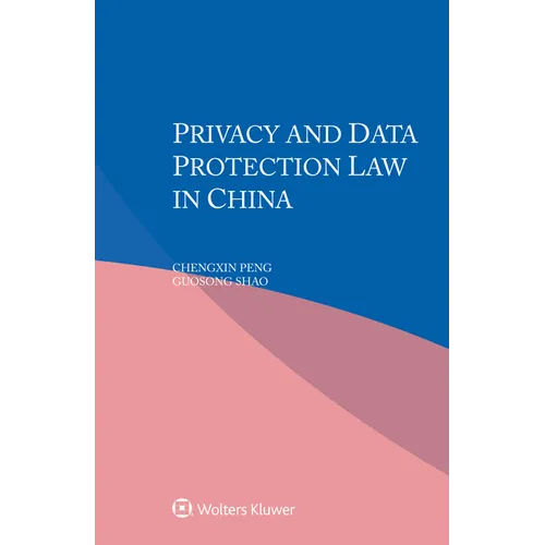 Privacy and Data Protection Law in China