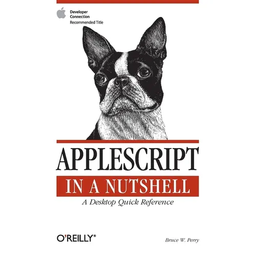 AppleScript in a Nutshell: A Desktop Quick Reference