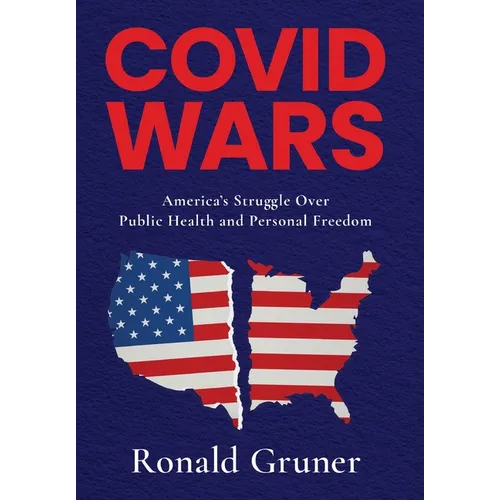 Covid Wars: America's Struggle Over Public Health and Personal Freedom
