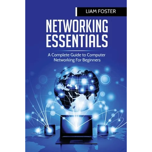 Networking Essentials: A Complete Guide to Computer Networking For Beginners