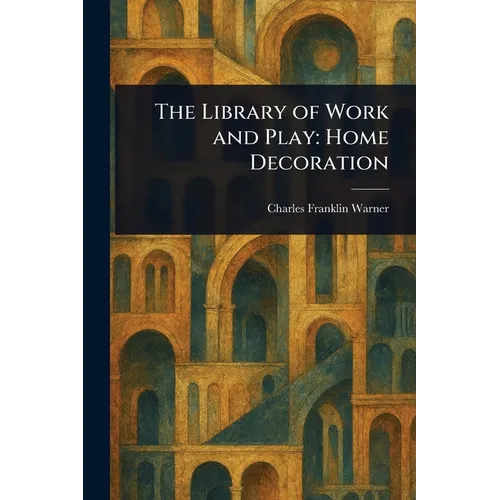 The Library of Work and Play: Home Decoration