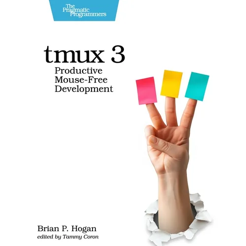 Tmux 3: Productive Mouse-Free Development