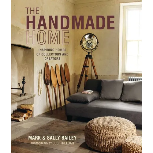 The Handmade Home: Inspiring Homes of Collectors and Creators