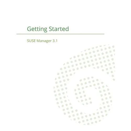 SUSE Manager 3.1: Getting Started Guide