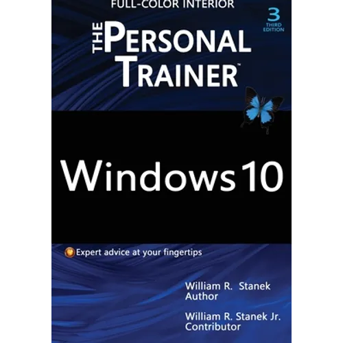Windows 10: The Personal Trainer, 3rd Edition (FULL COLOR): Your personalized guide to Windows 10